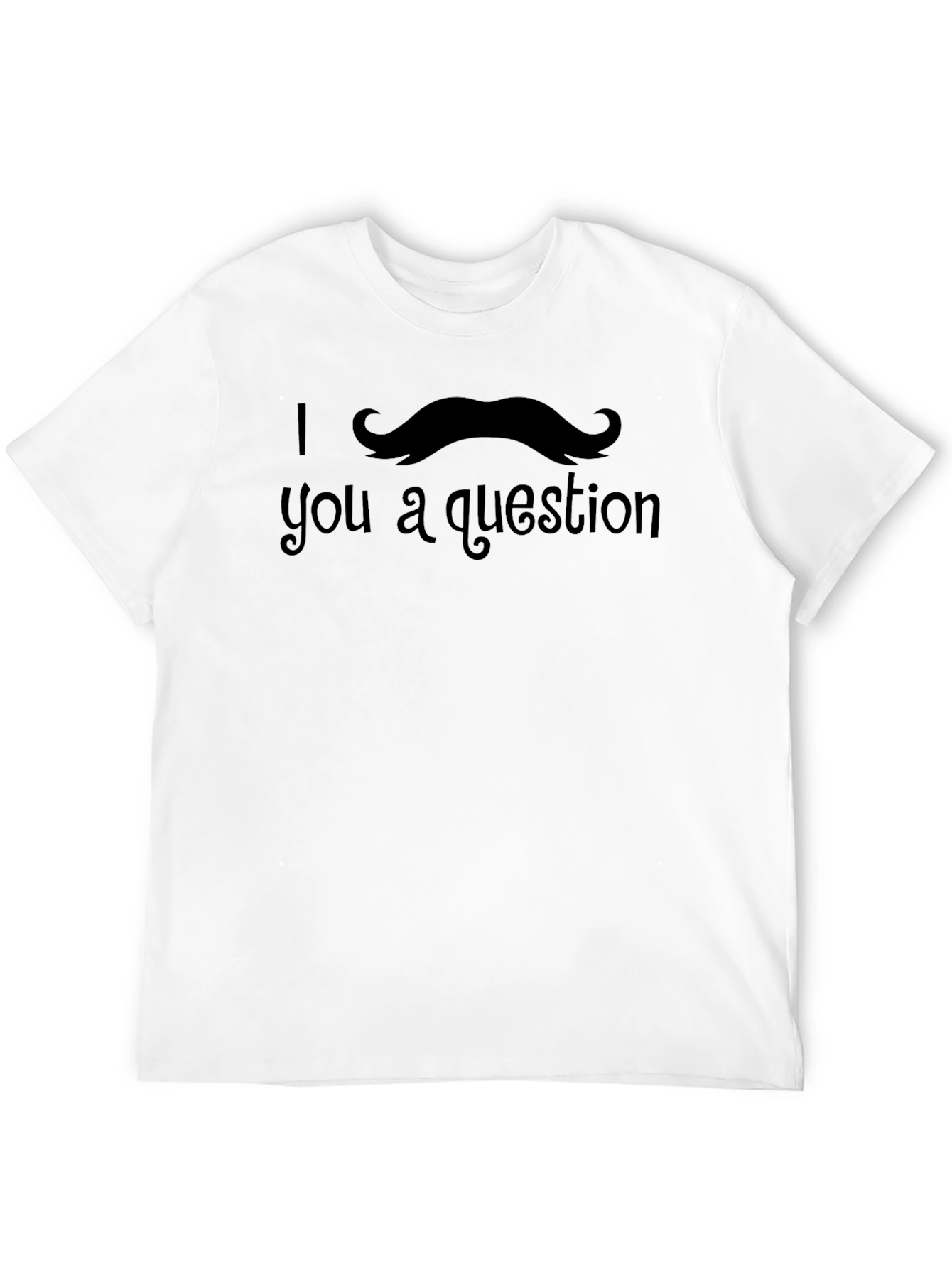 I Mustache You A Question Novelty T-Shirt