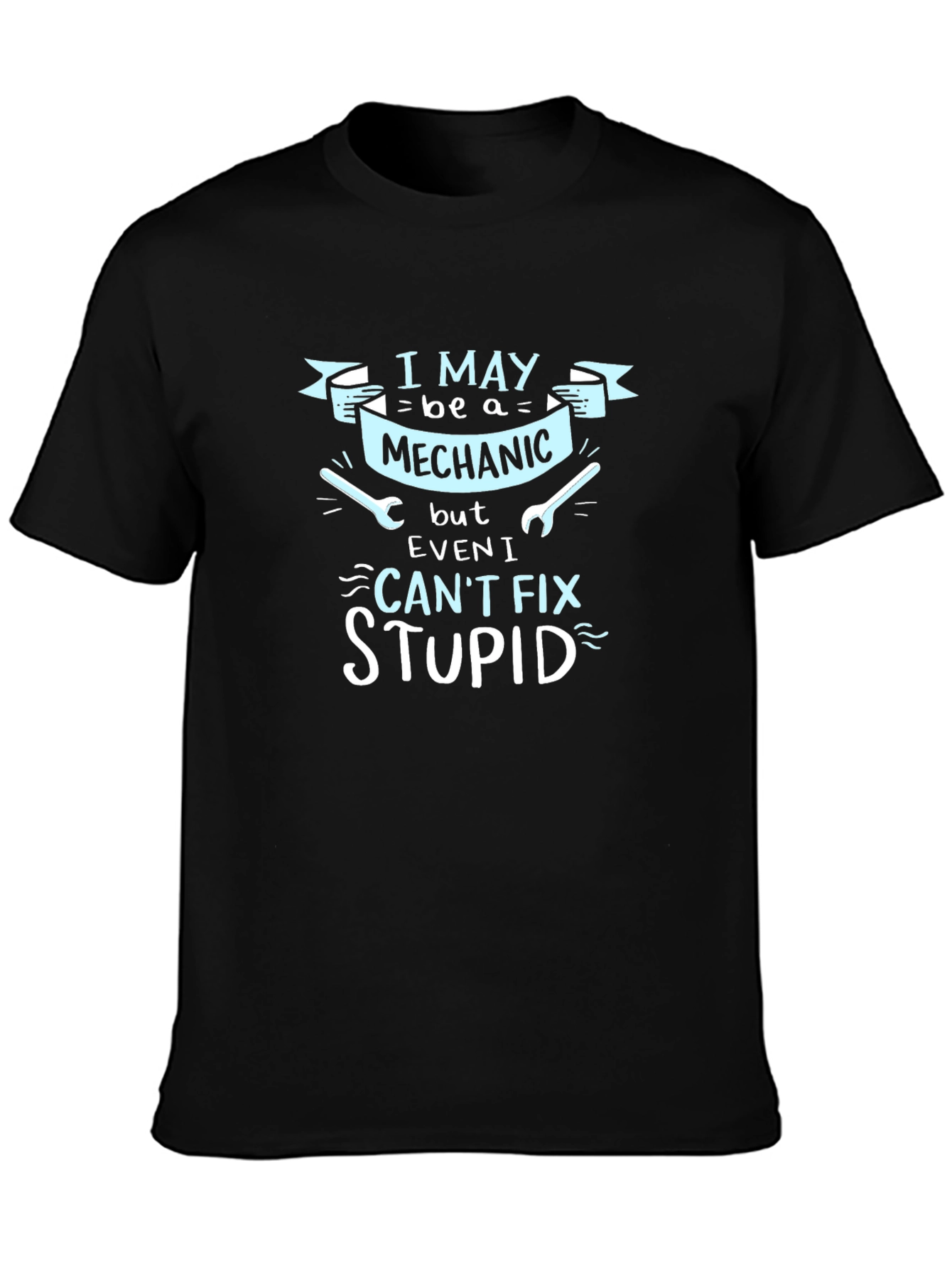 Mechanic Humor Graphic Tee - Cant Fix Stupid