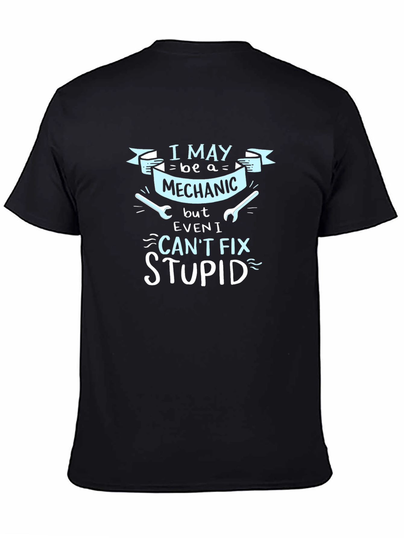 Mechanic Humor Graphic Tee - Cant Fix Stupid