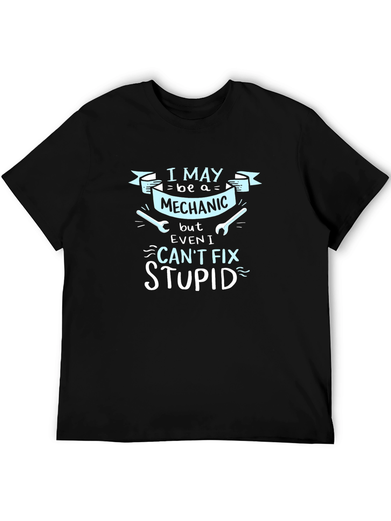 Mechanic Humor Graphic Tee - Cant Fix Stupid