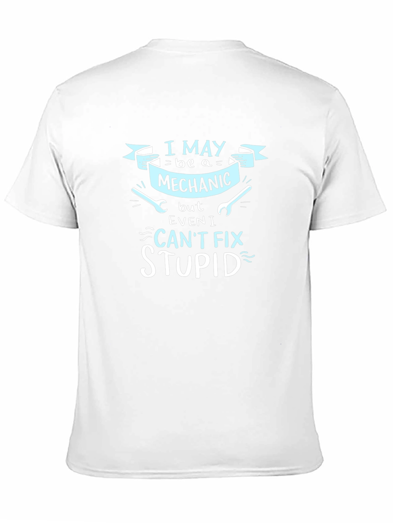 Mechanic Humor Graphic Tee - Cant Fix Stupid