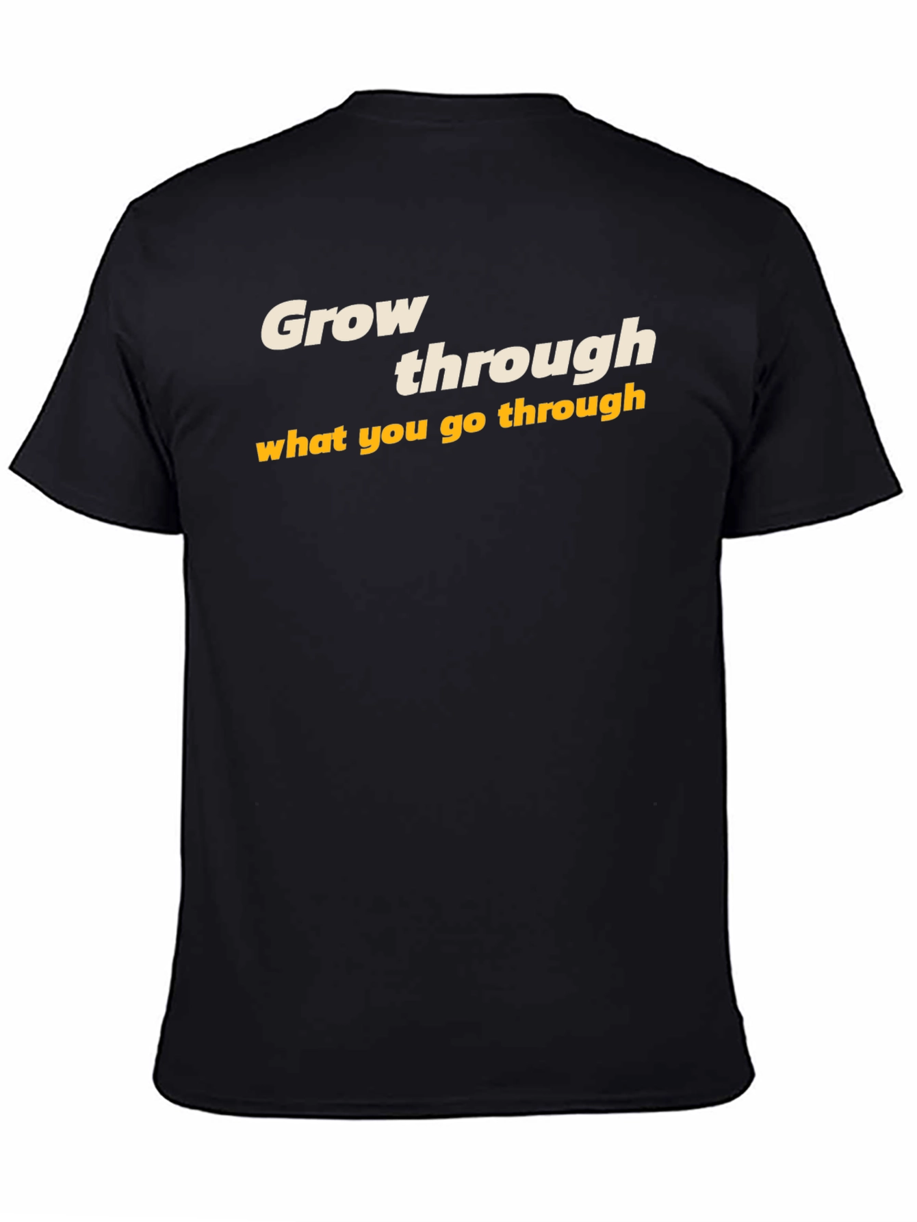 Grow Through What You Go Through T-Shirt