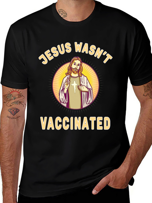 Jesus Wasnt Vaccinated Black T-Shirt