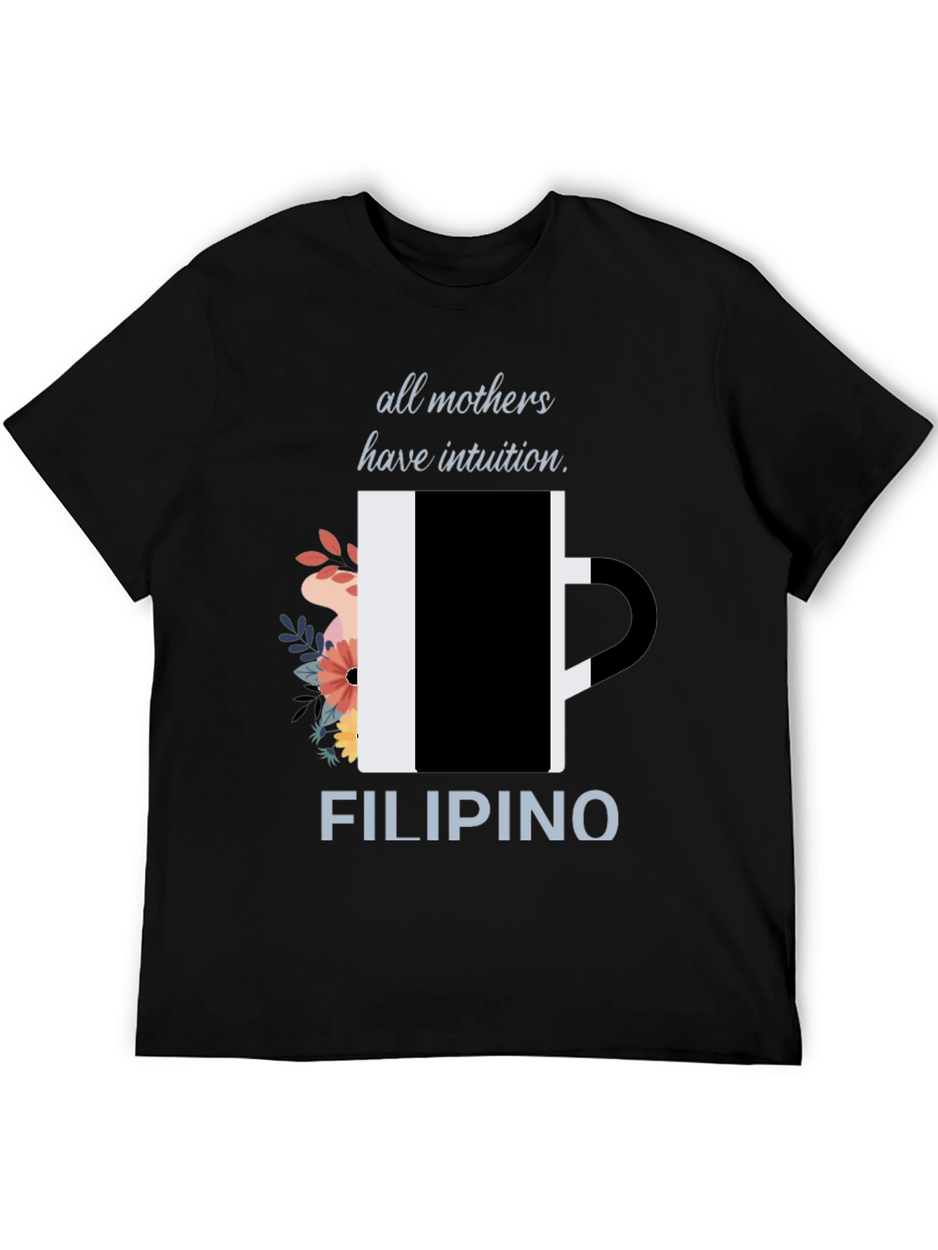 Filipino Mothers Intuition Graphic Tee