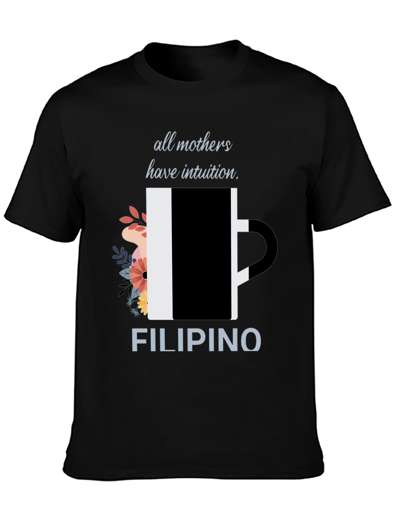 Filipino Mothers Intuition Graphic Tee