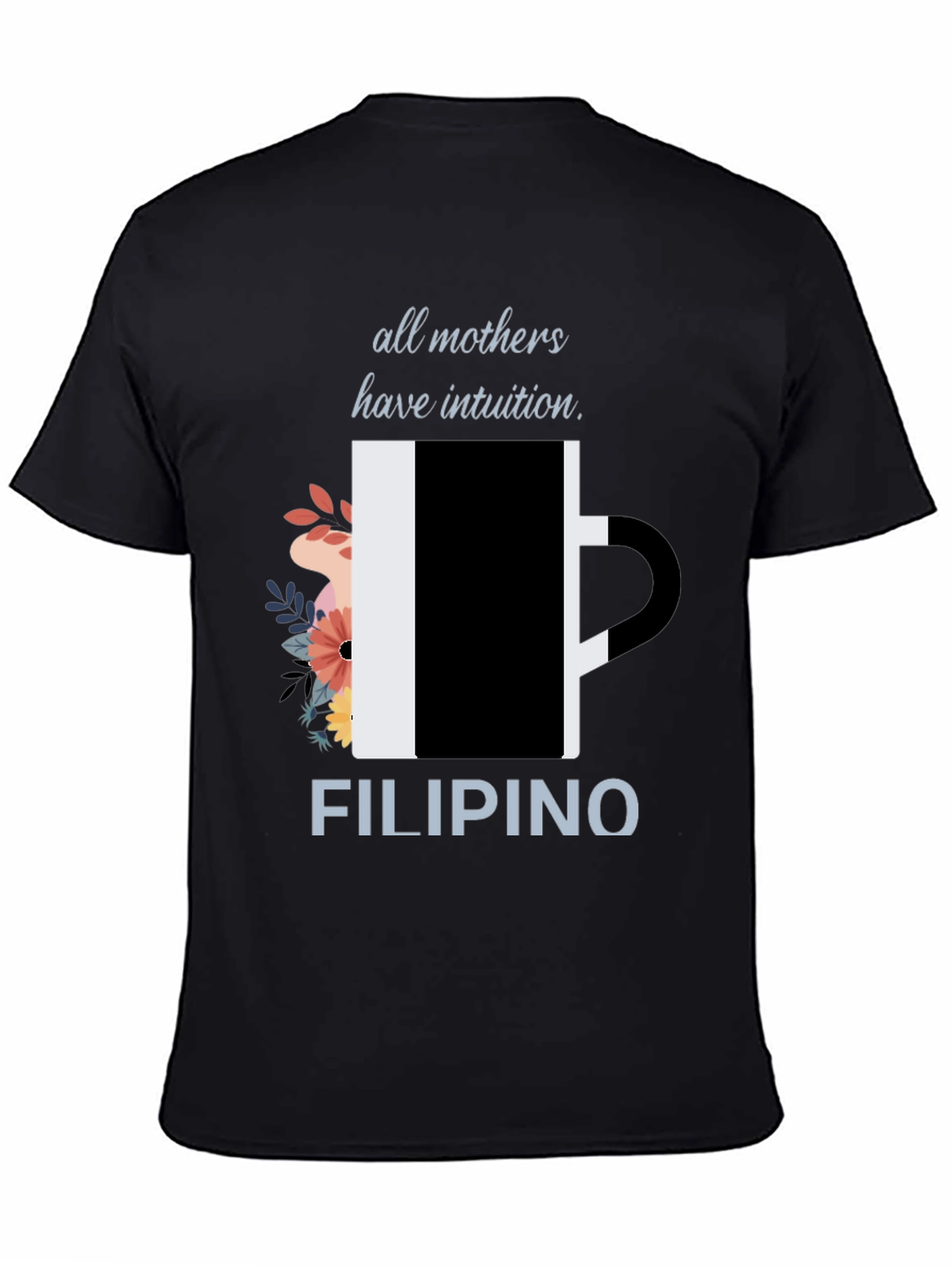 Filipino Mothers Intuition Graphic Tee