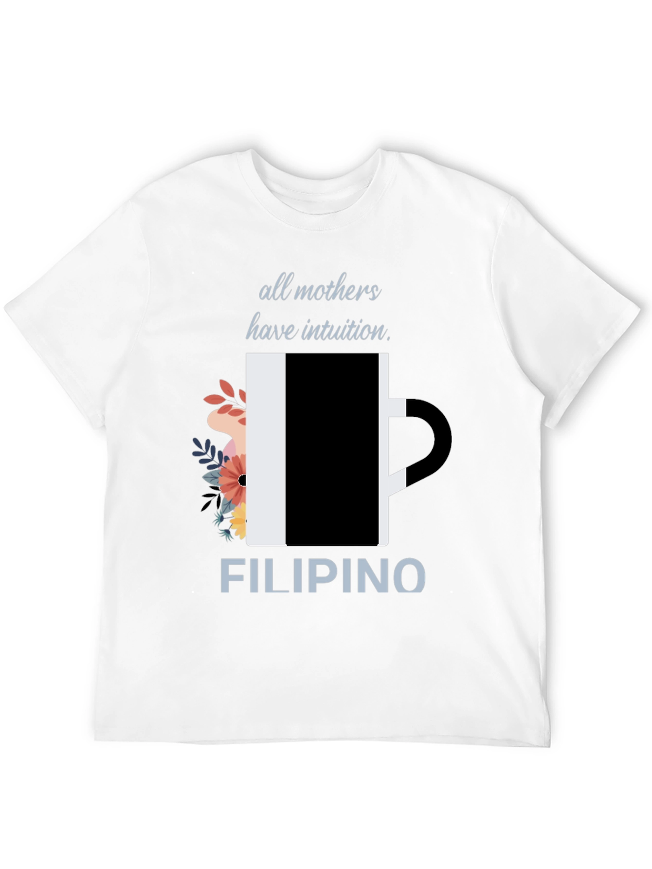 Filipino Mothers Intuition Graphic Tee