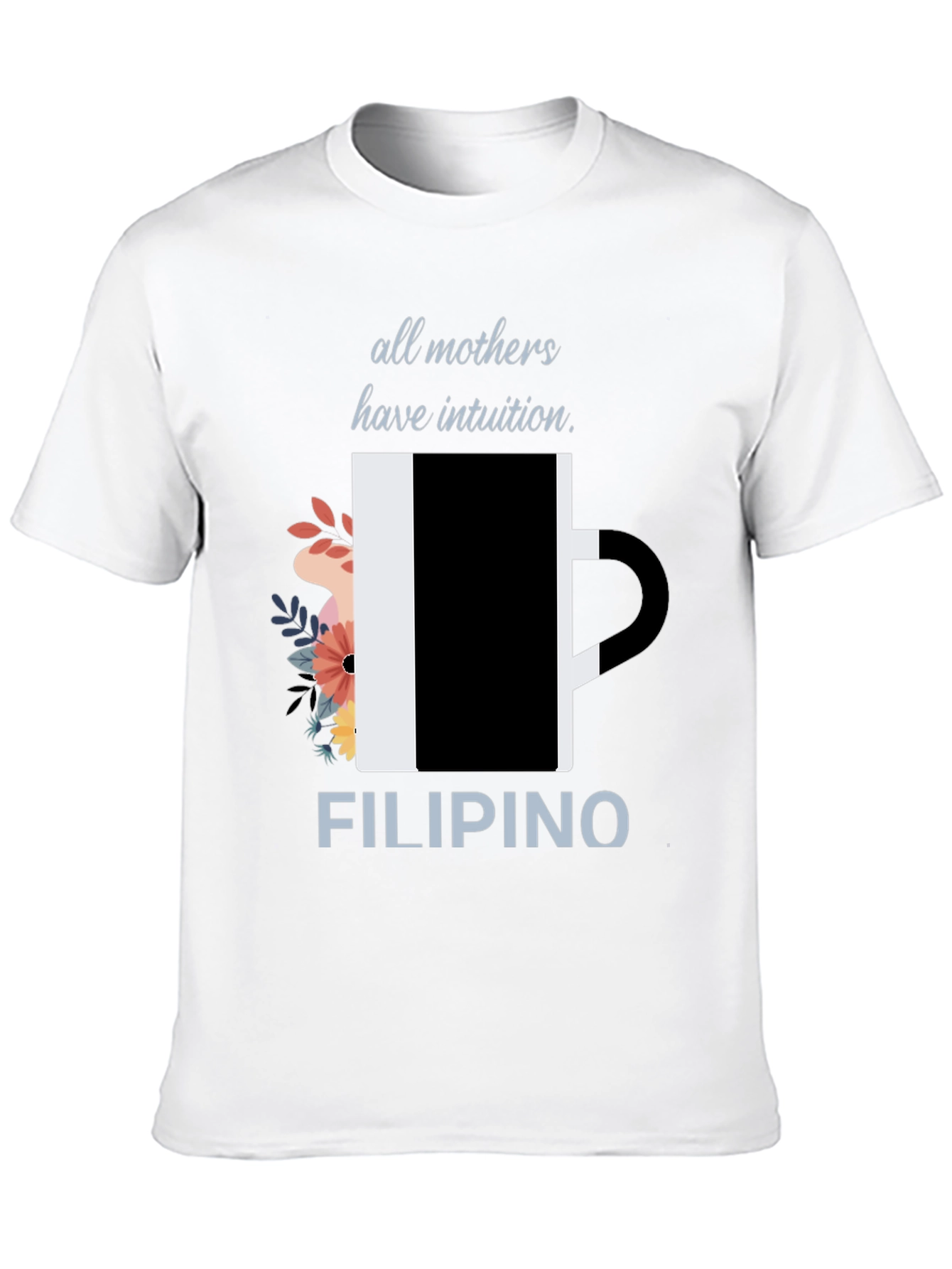 Filipino Mothers Intuition Graphic Tee