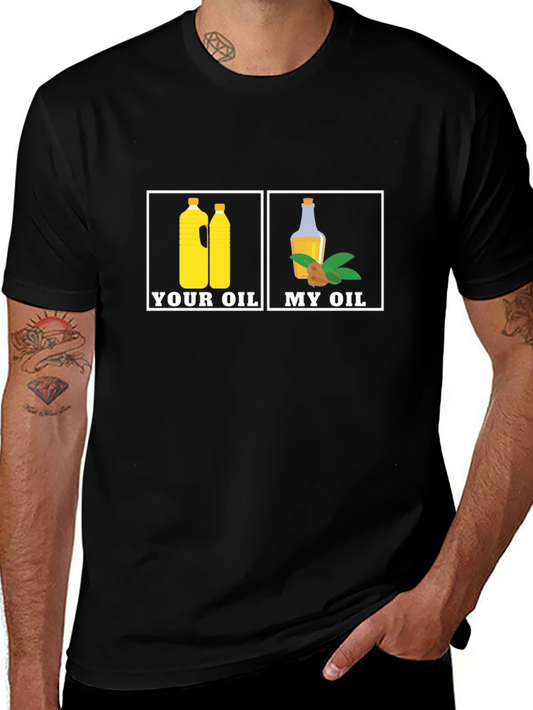 Your Oil My Oil T-Shirt