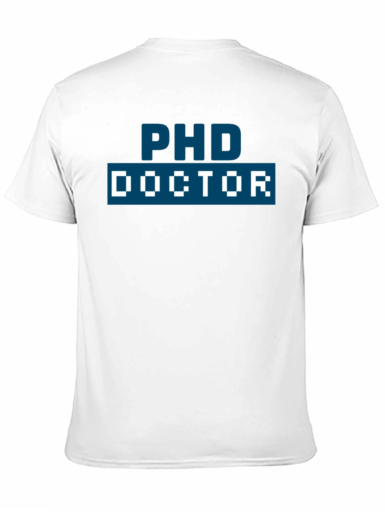 PhD Doctor T-Shirt - Academic Humor