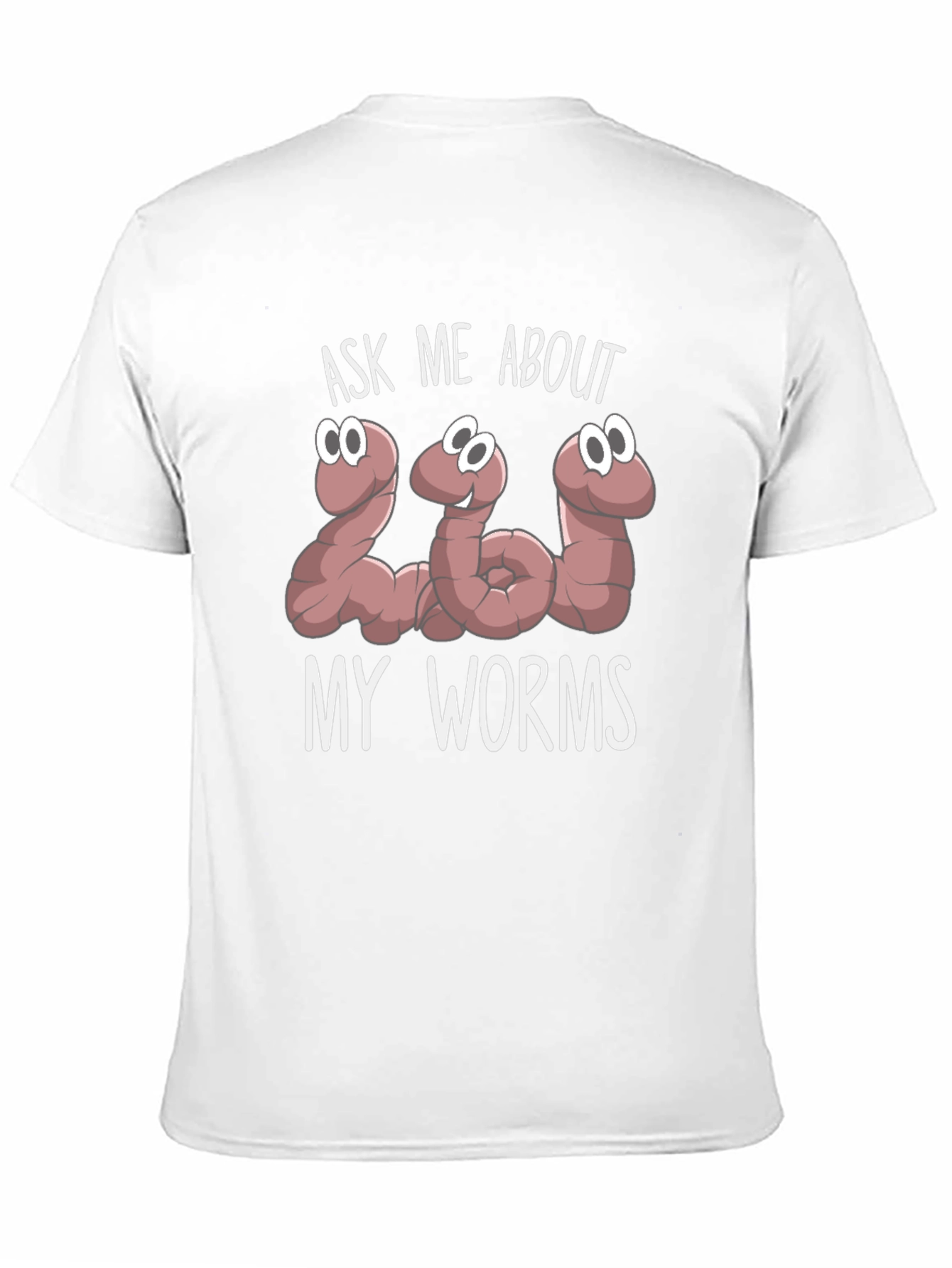 Ask Me About My Worms Funny Graphic T-Shirt