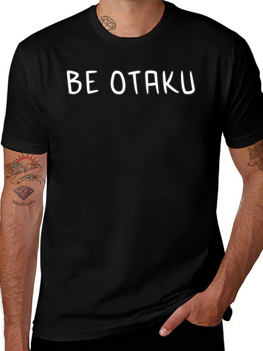 Be Otaku T-Shirt - Casual Anime Fan Tee