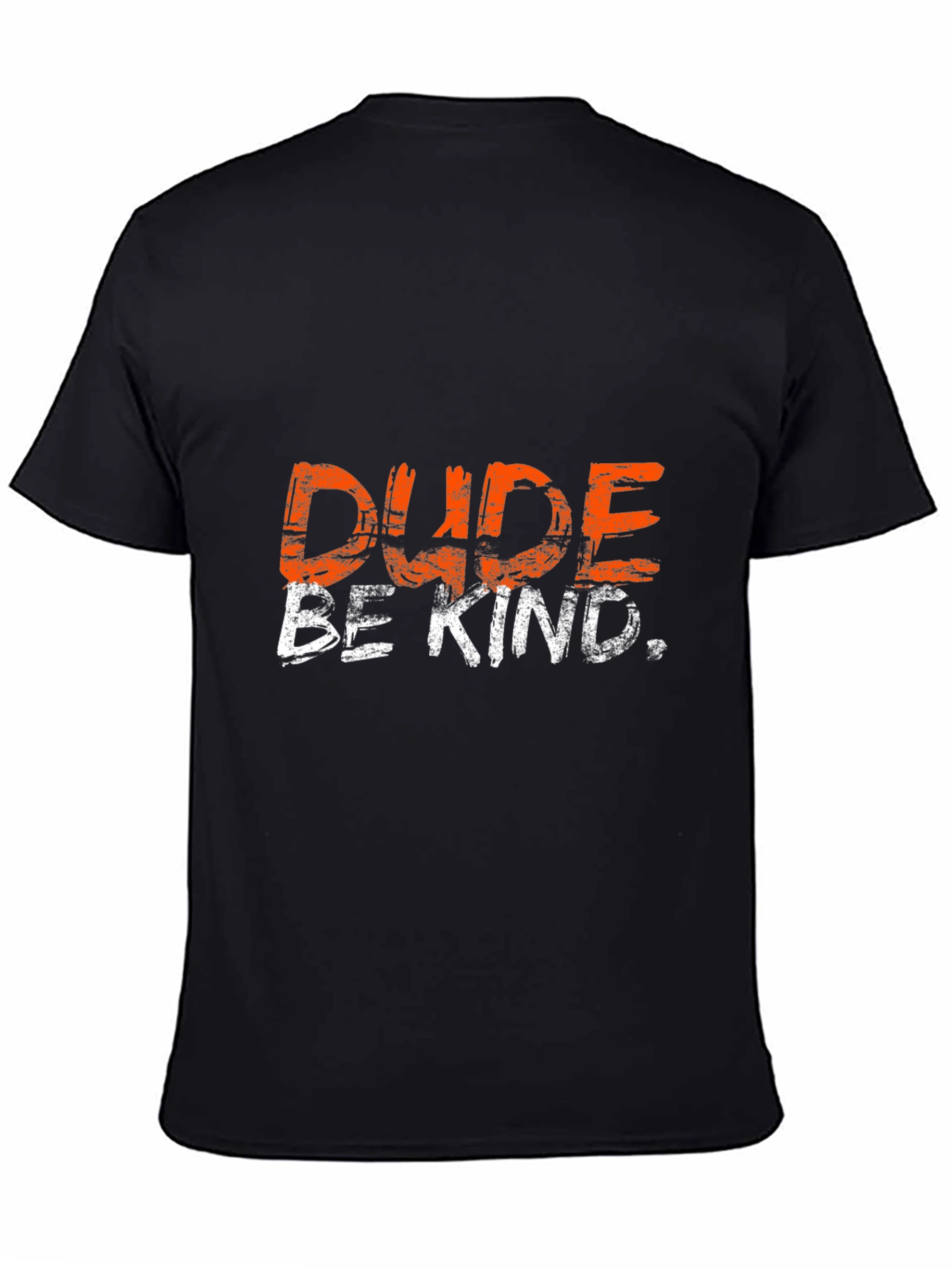 Dude Be Kind T-Shirt - Positive Message Tee