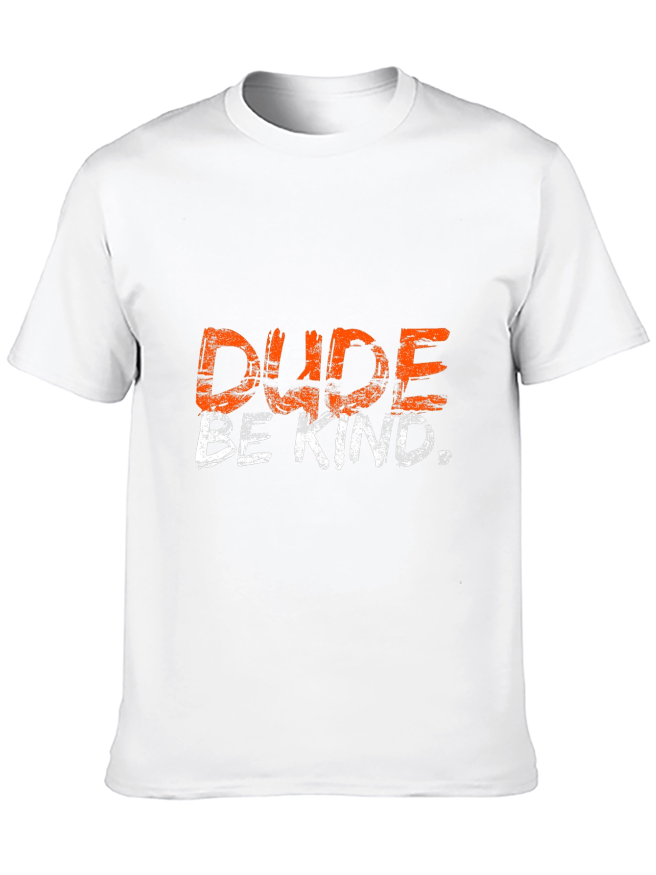 Dude Be Kind T-Shirt - Positive Message Tee