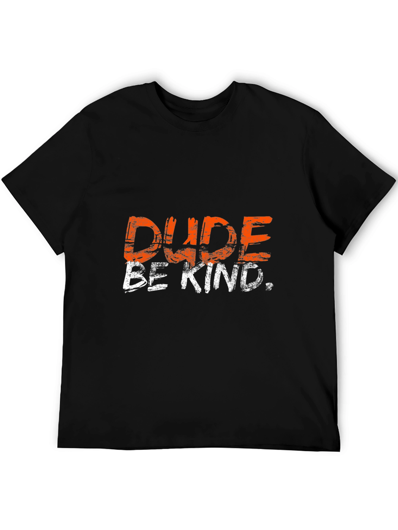 Dude Be Kind T-Shirt - Positive Message Tee