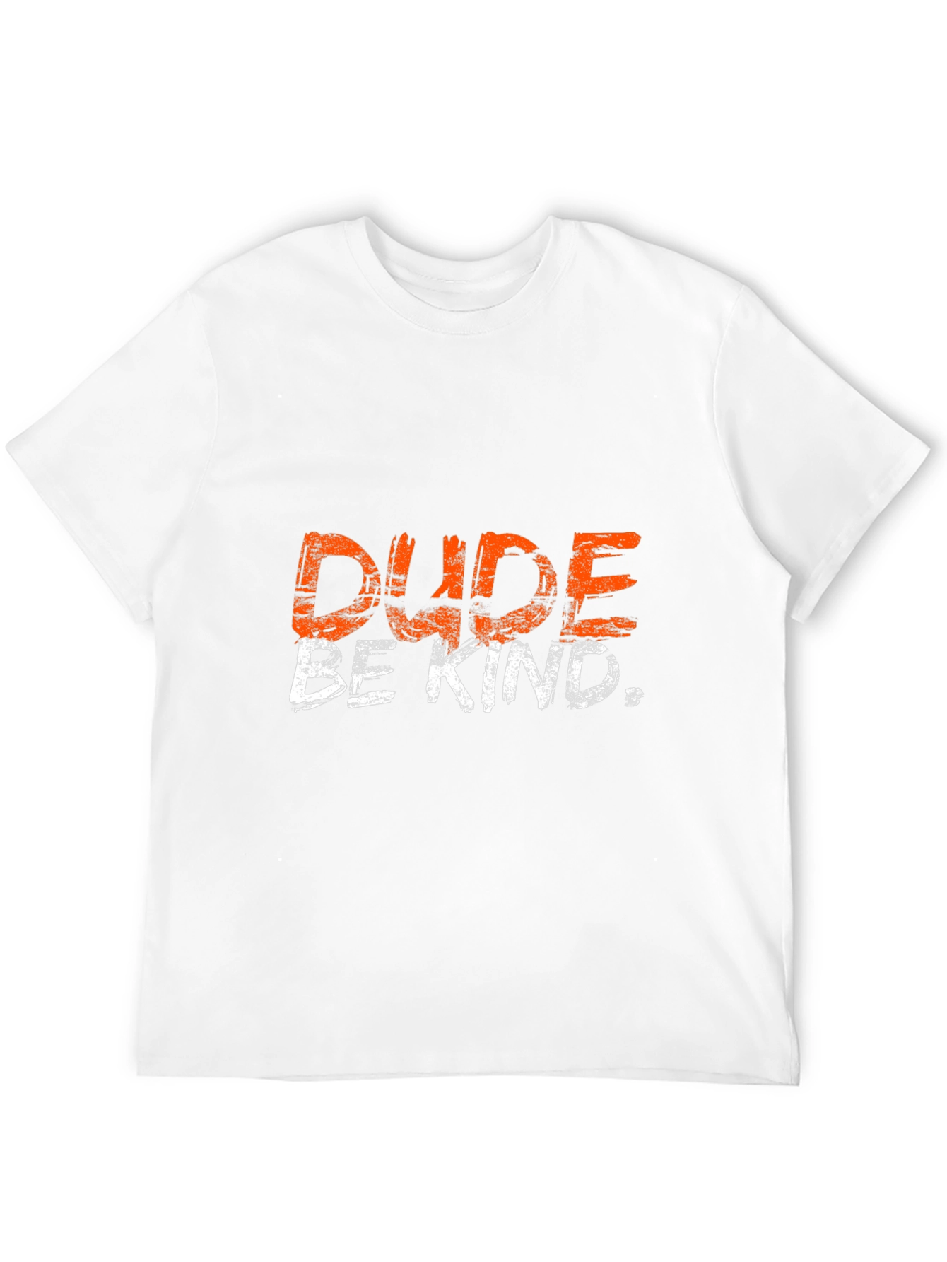 Dude Be Kind T-Shirt - Positive Message Tee
