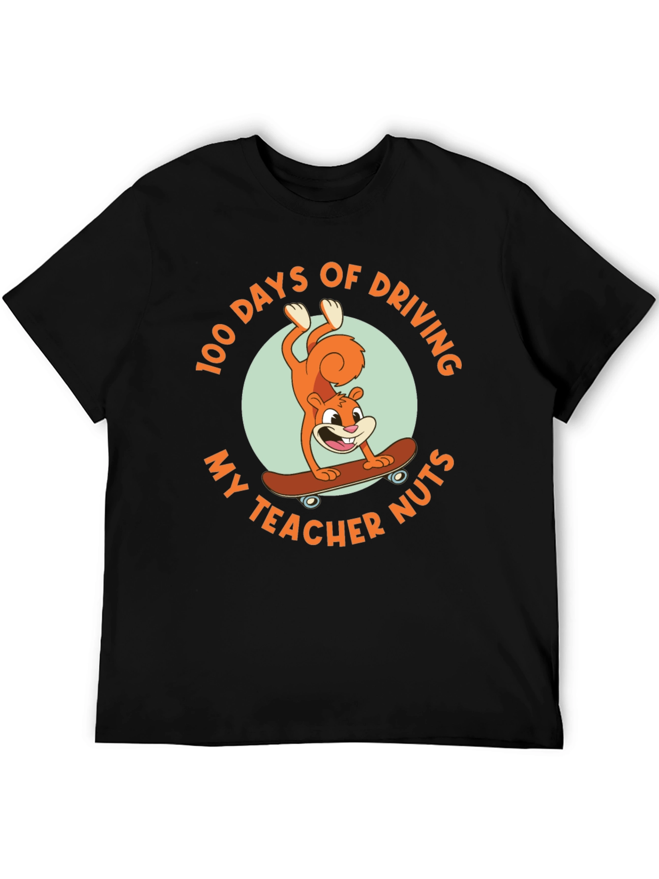 100 Days of Driving My Teacher Nuts T-Shirt