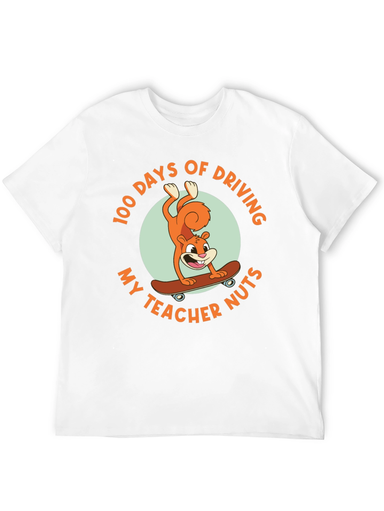 100 Days of Driving My Teacher Nuts T-Shirt