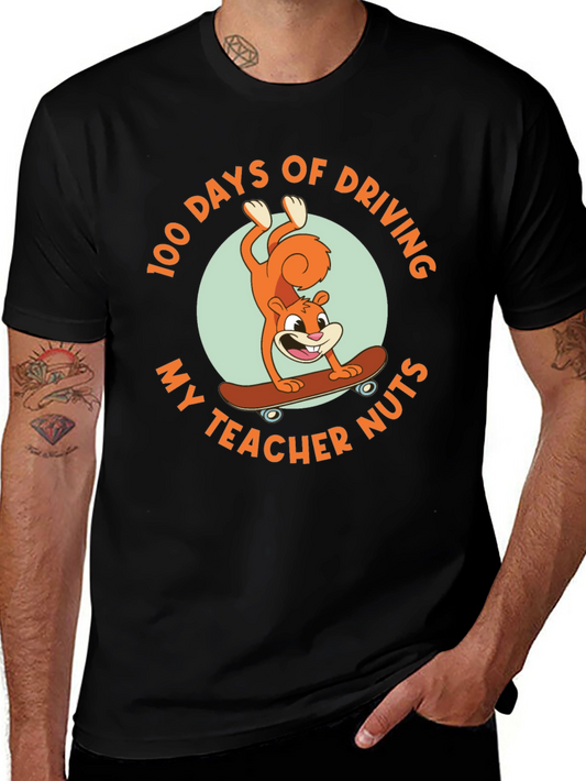 100 Days of Driving My Teacher Nuts T-Shirt