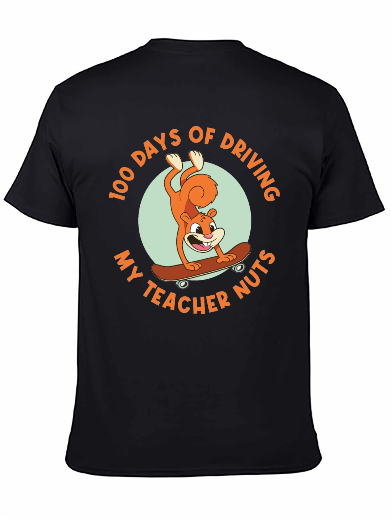 100 Days of Driving My Teacher Nuts T-Shirt