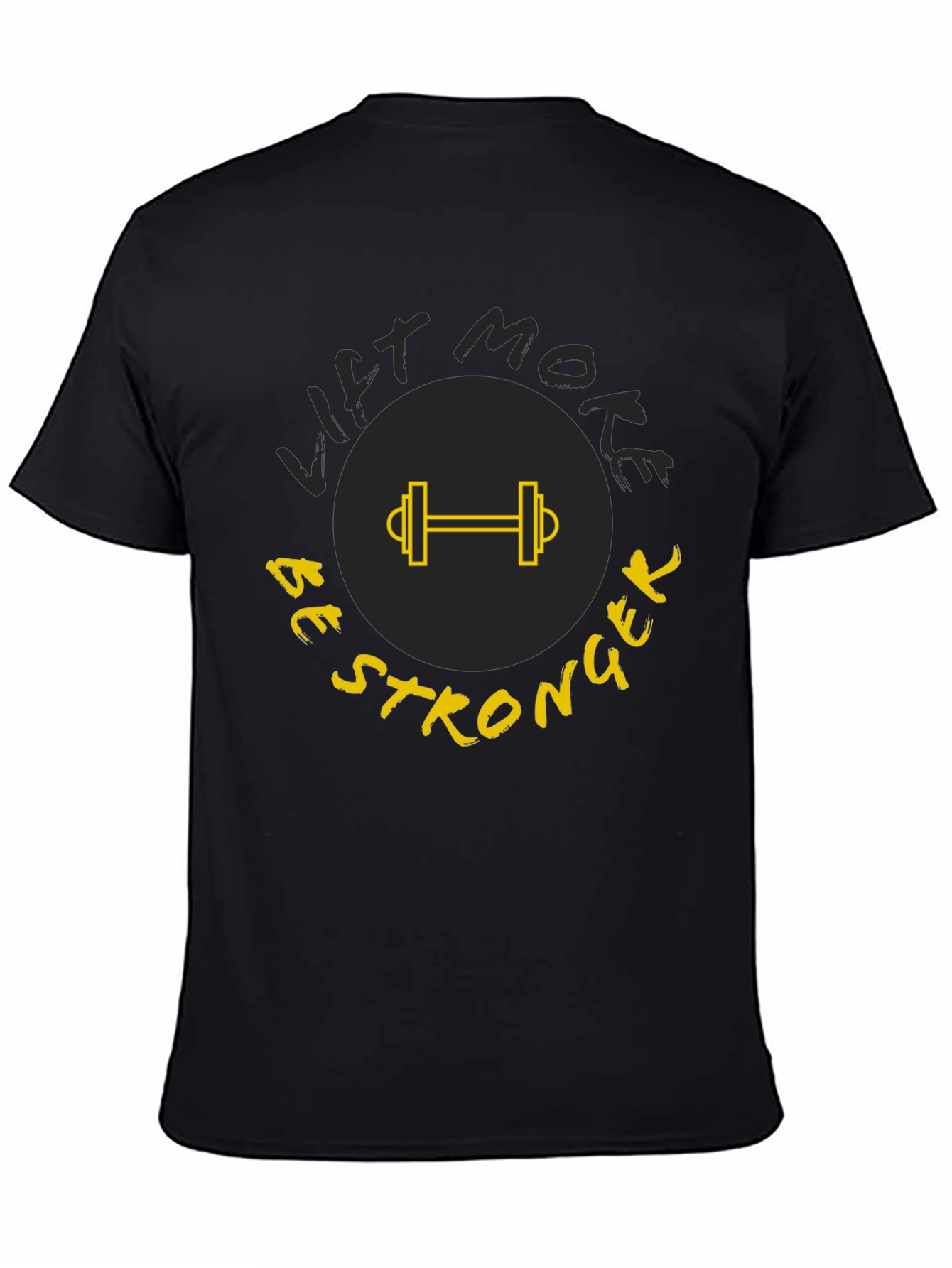 Lift More Be Stronger Black T-Shirt