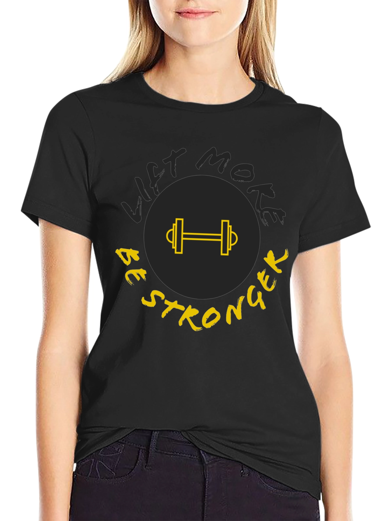 Lift More Be Stronger Black T-Shirt