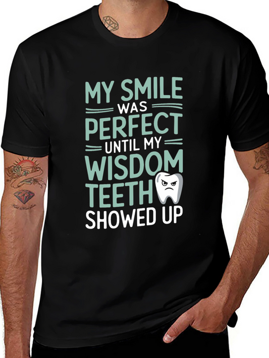 Funny Wisdom Teeth T-Shirt - My Smile Was Perfect