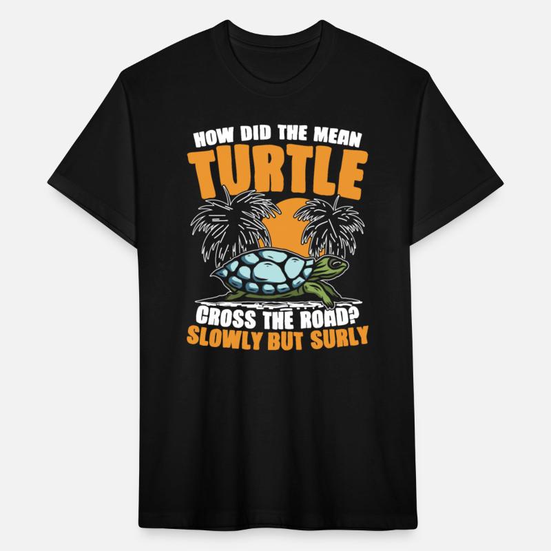 HOW DID THE MEAN TURTLE CROSS THE ROAD SLOWLY BUT
