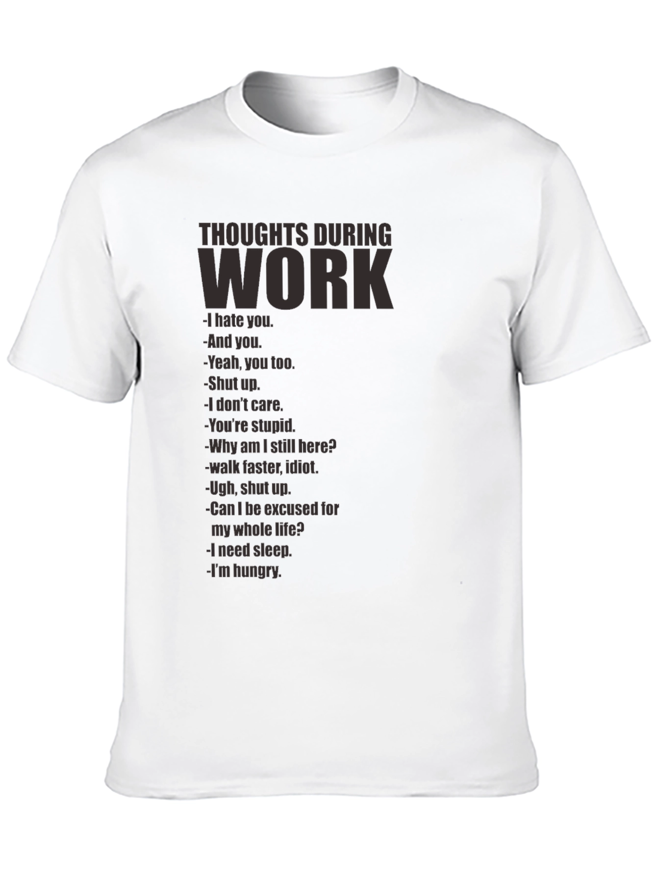 Thoughts During Work T-Shirt - Funny Sarcastic Tee