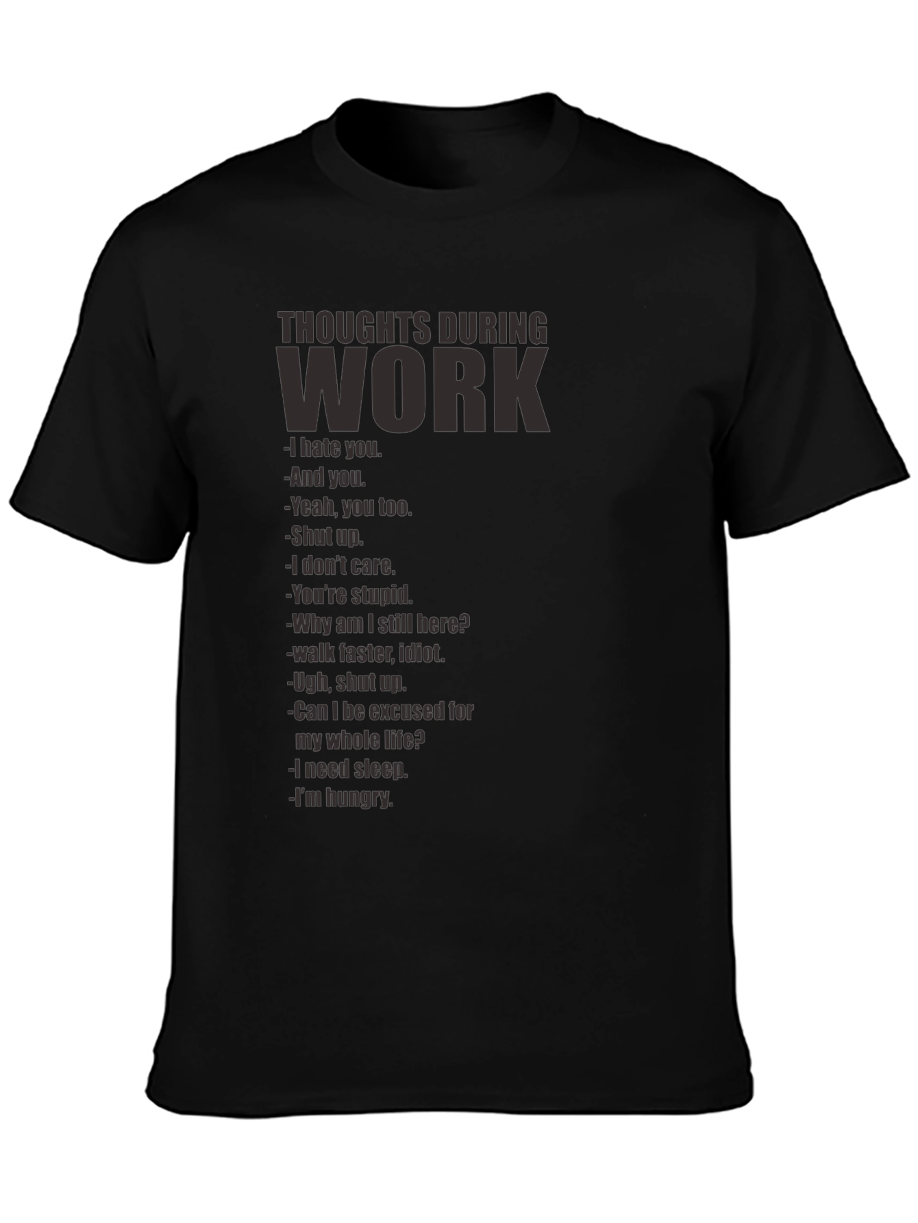 Thoughts During Work T-Shirt - Funny Sarcastic Tee