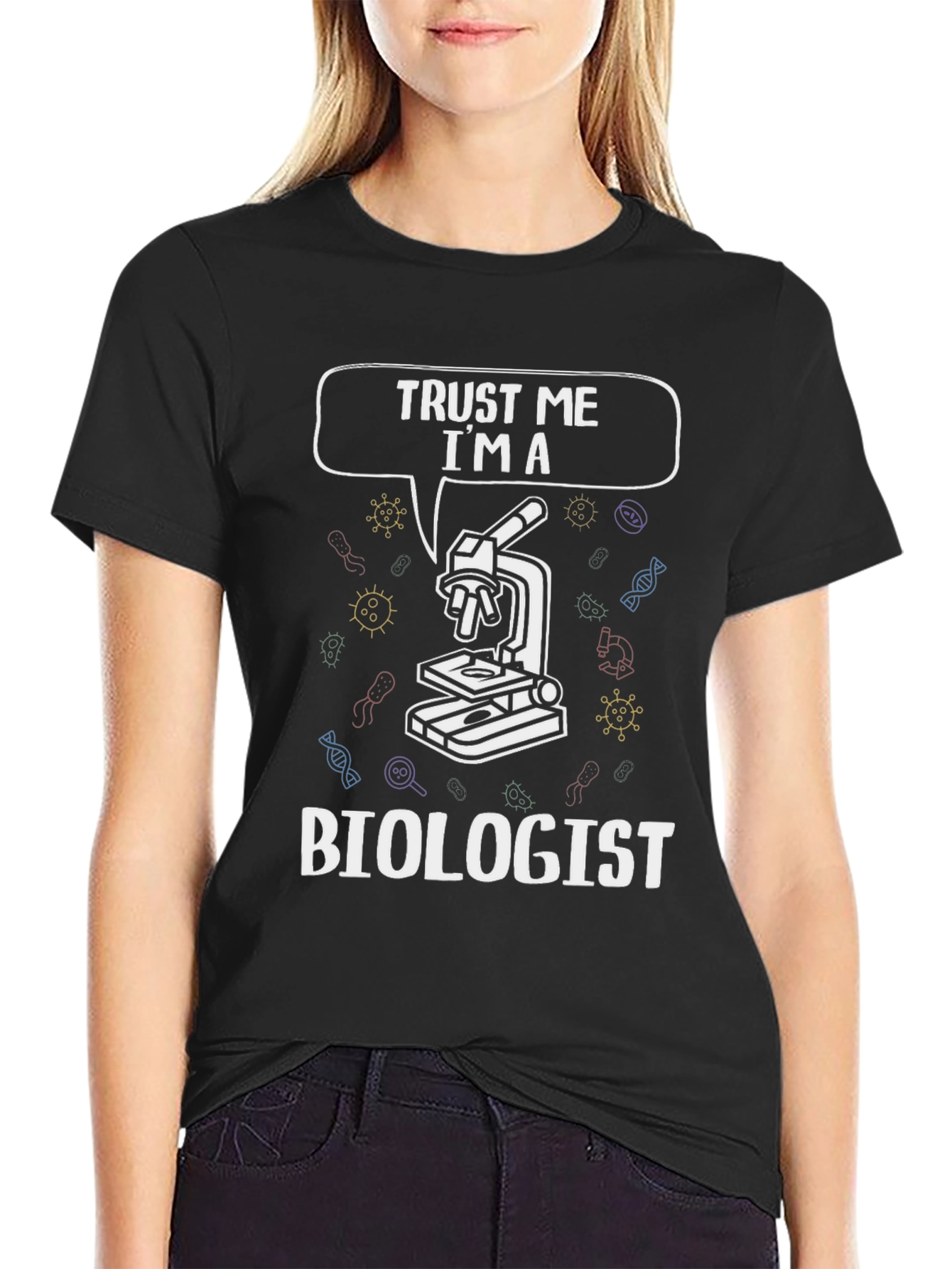 Trust Me Im A Biologist T-Shirt