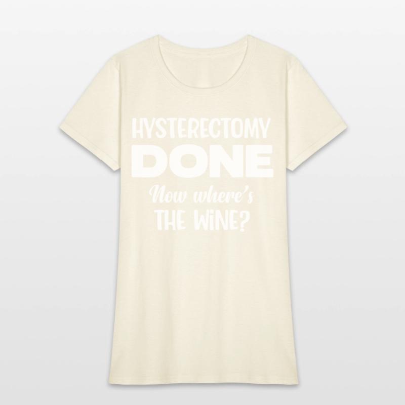 Hysterectomy Done Now Where's The Wine Survivor