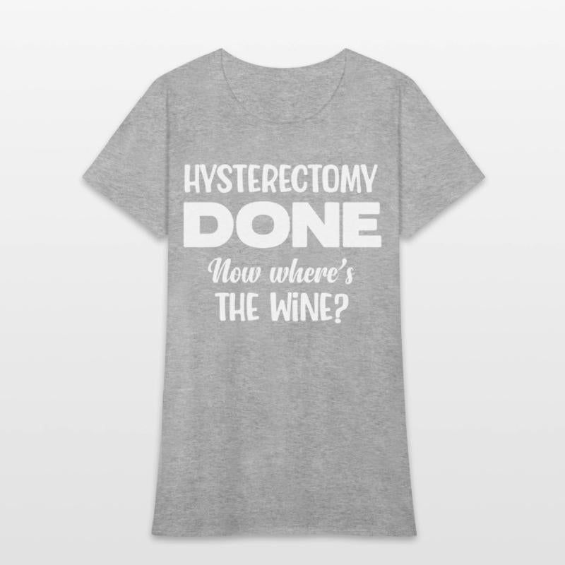 Hysterectomy Done Now Where's The Wine Survivor