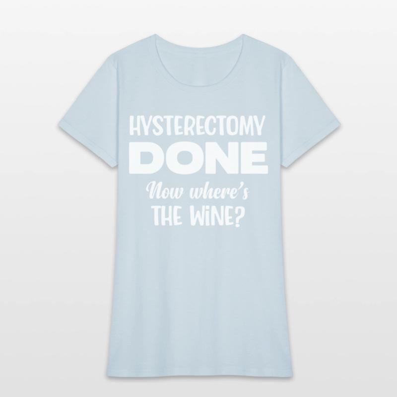 Hysterectomy Done Now Where's The Wine Survivor
