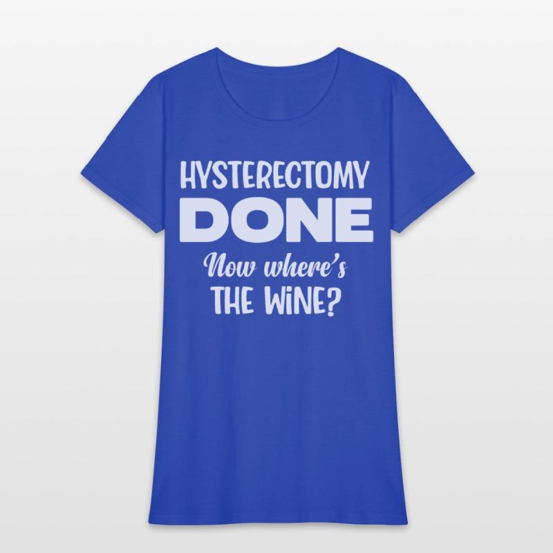 Hysterectomy Done Now Where's The Wine Survivor