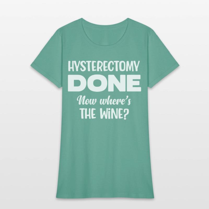 Hysterectomy Done Now Where's The Wine Survivor