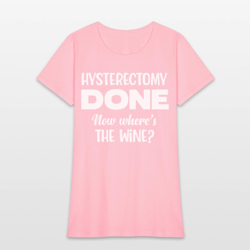 Hysterectomy Done Now Where's The Wine Survivor