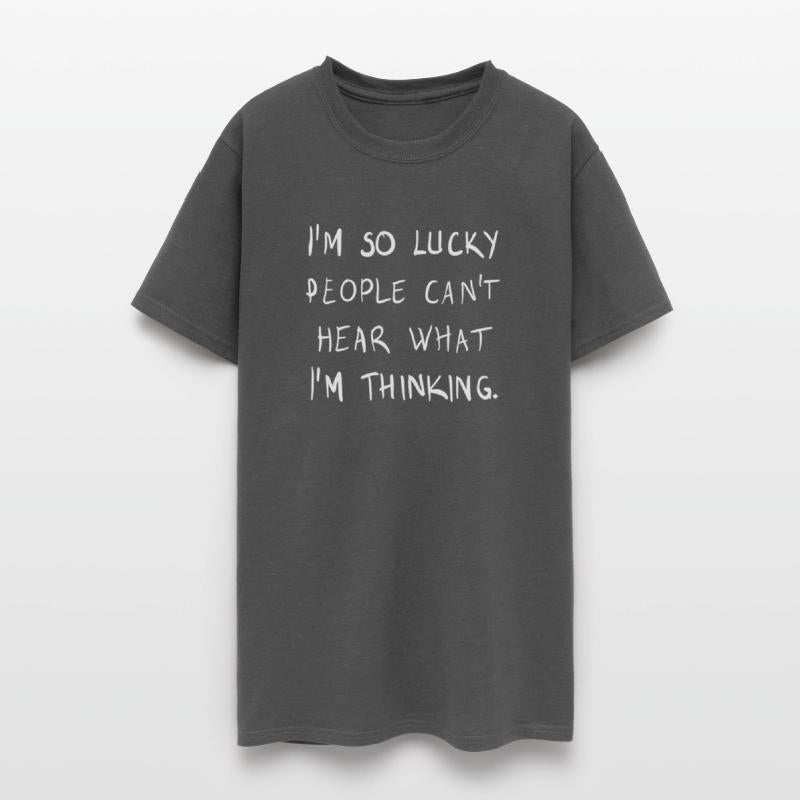 I Am So Lucky People Can Not Hear What I Am