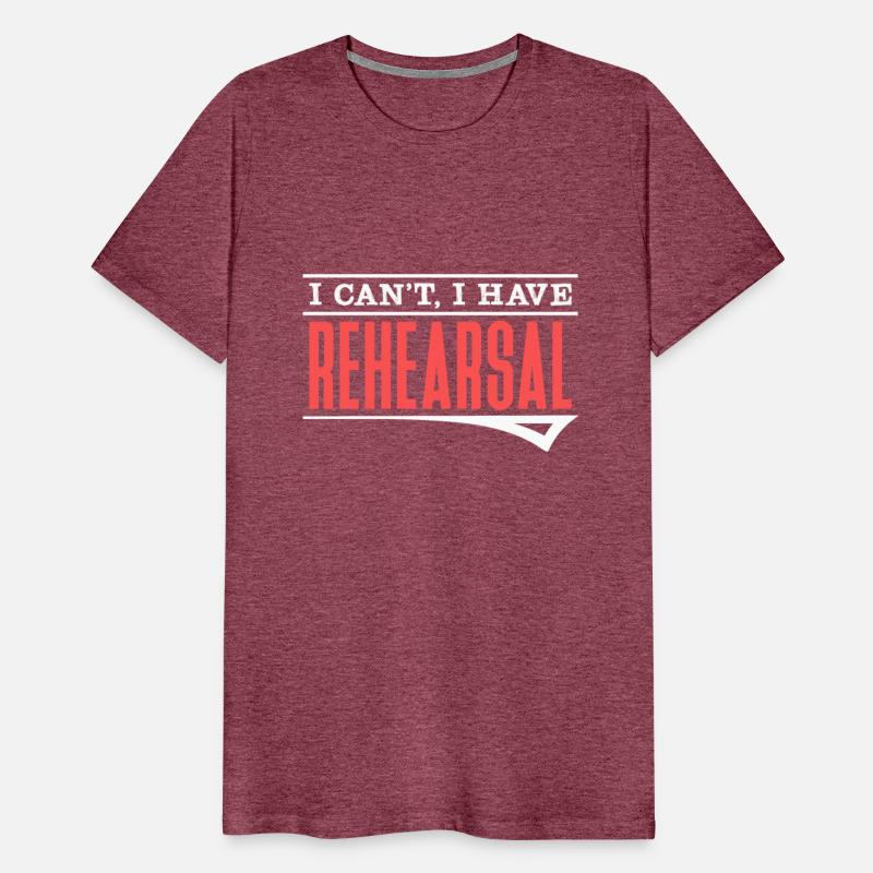 I Can't I Have Rehearsal T-shirt Hoodie Gift