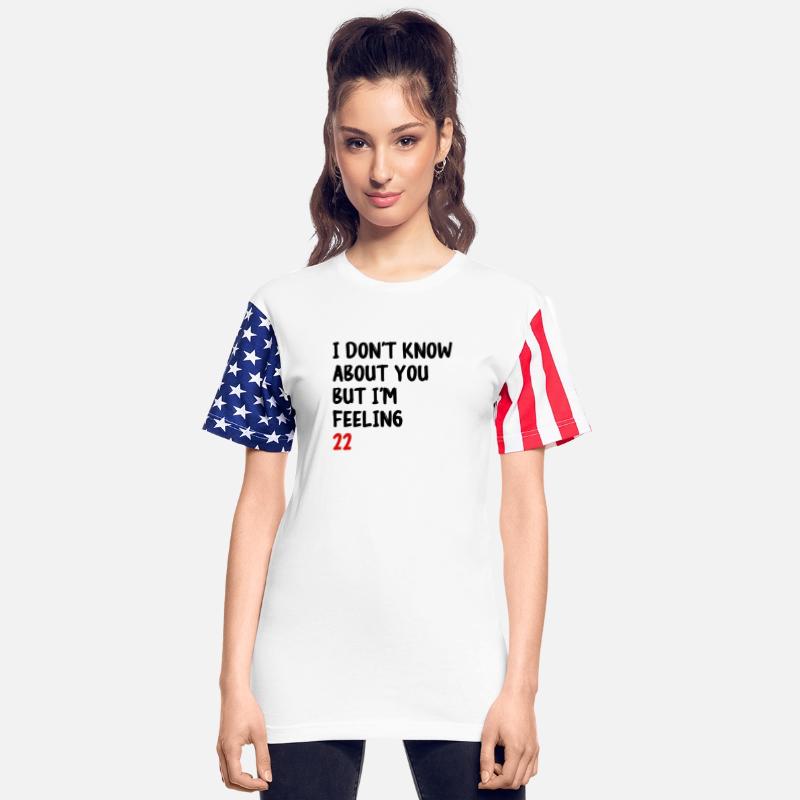 I don t know about you but I'm feeling 22