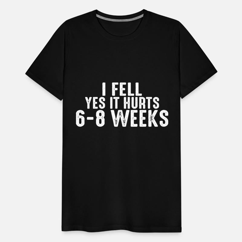 I Fell, Yes It Hurts, 6-8 Weeks 6