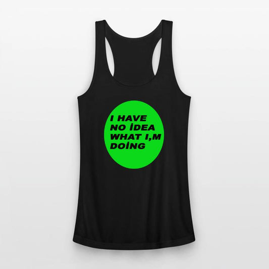 I HAVE NO IDEA WHAT IM DOING CLASSIC