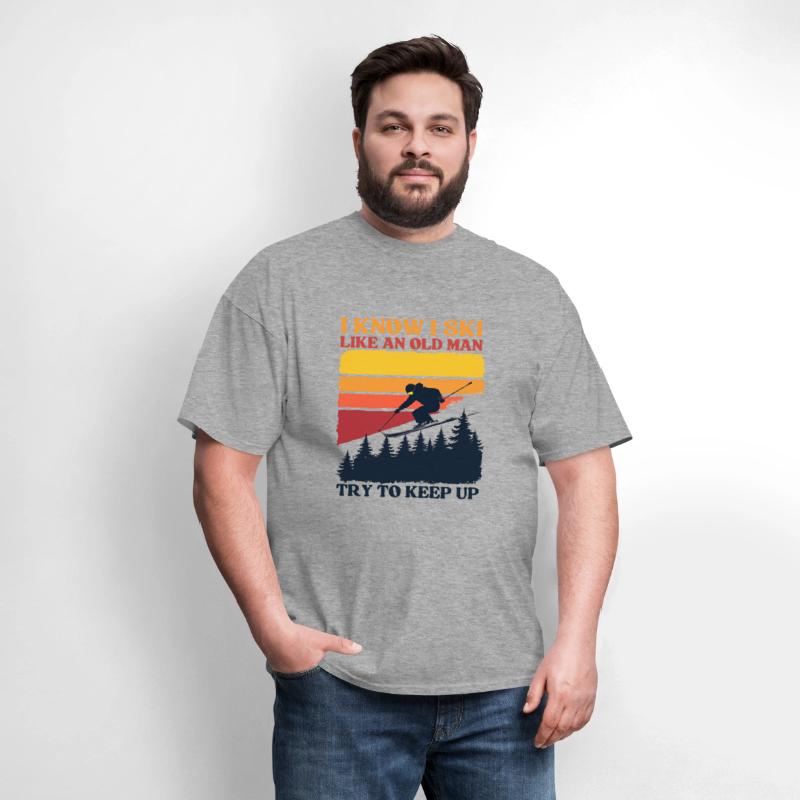 I KNOW I SKI LIKE AN OLD MAN