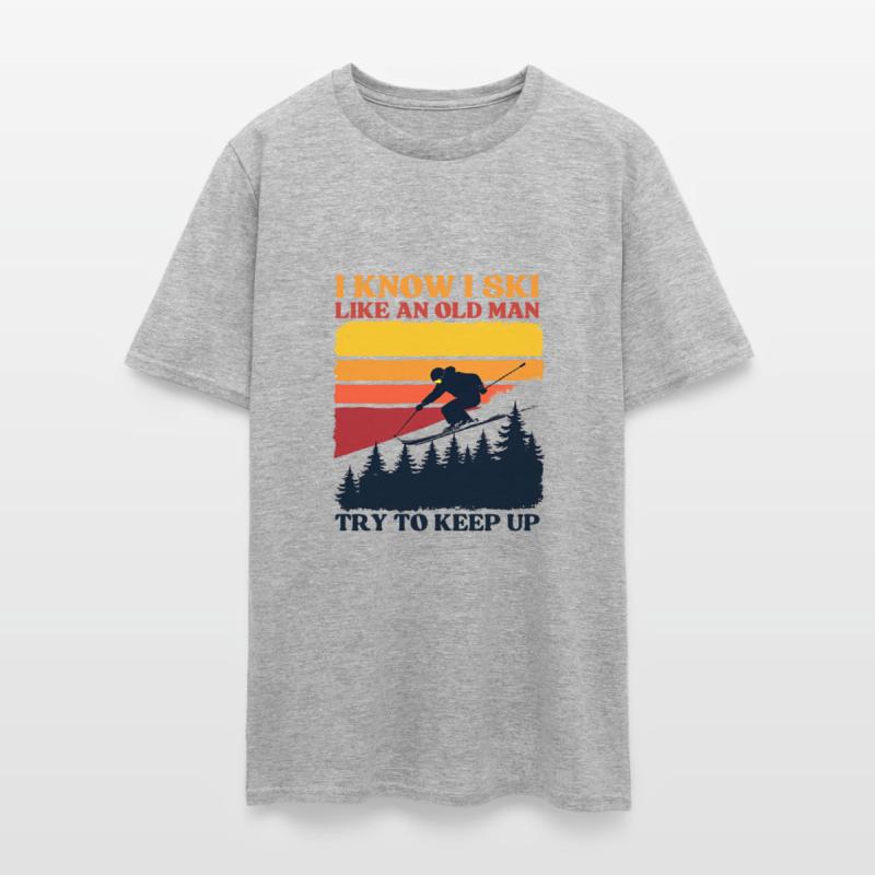 I KNOW I SKI LIKE AN OLD MAN