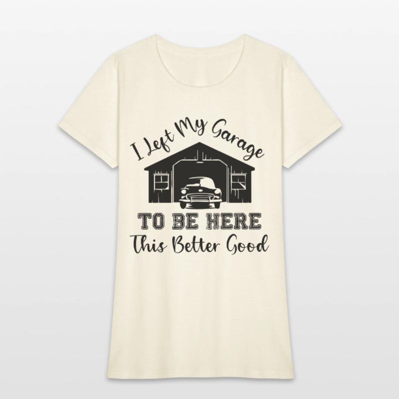 I Left My Garage Funny Mechanic Dad Joke Car Quote