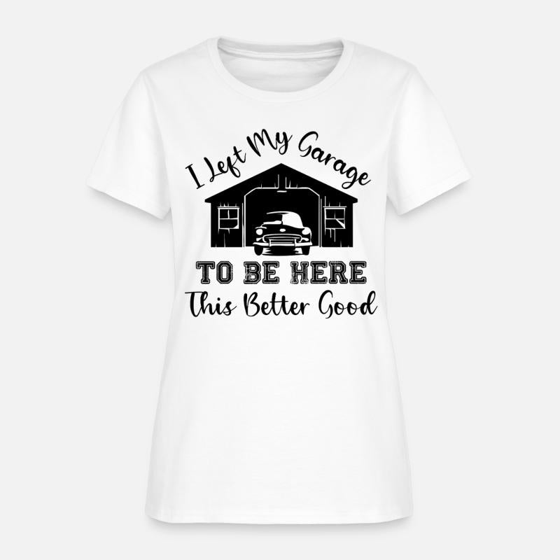 I Left My Garage Funny Mechanic Dad Joke Car Quote