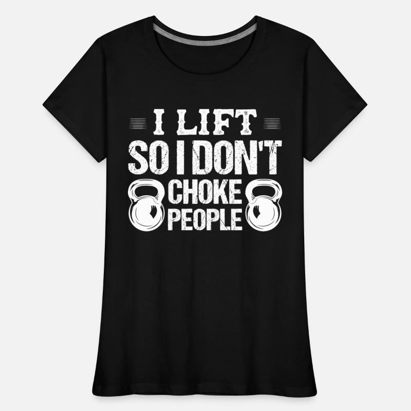I Lift So I Don't Choke Workout Training Weight Li