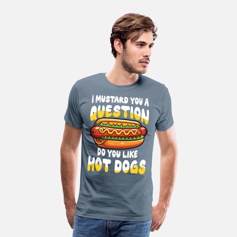 I Mustard You a Question Do You Like Hot Dogs