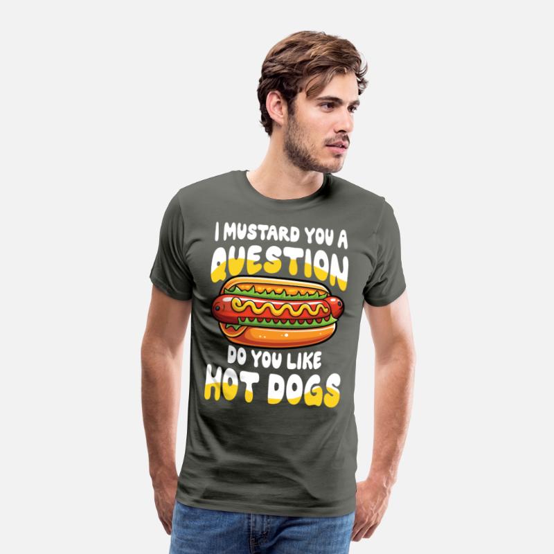 I Mustard You a Question Do You Like Hot Dogs