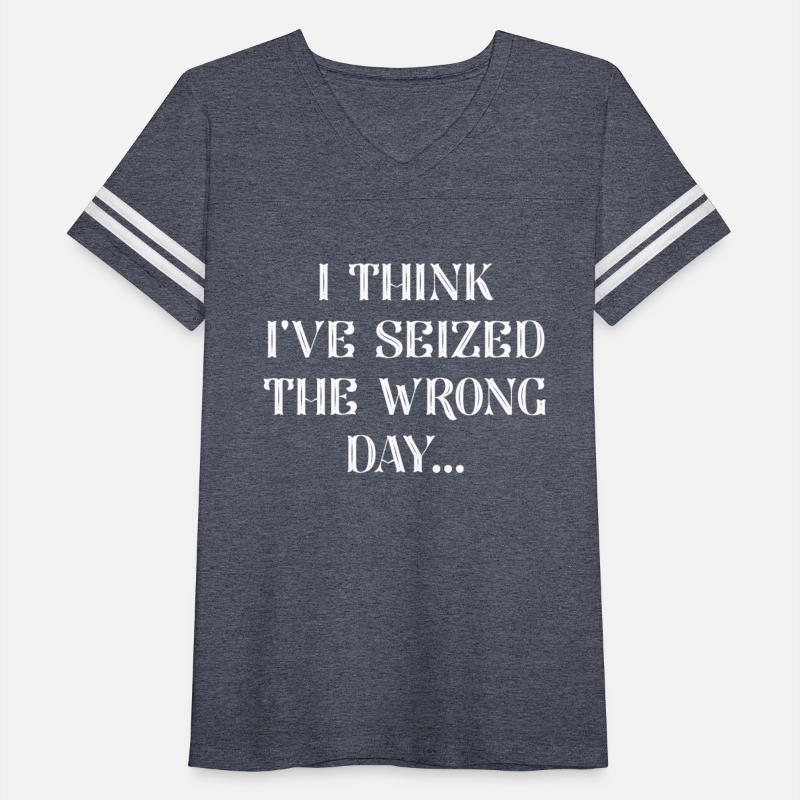 I Seized The Wrong Day